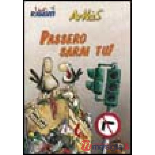 Passero sarai tu!