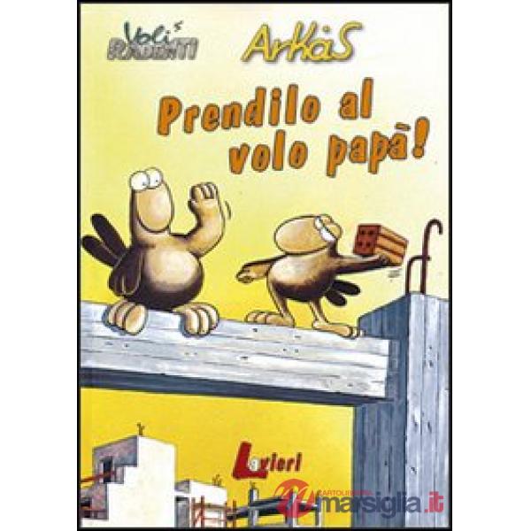 Prendilo al volo papà!