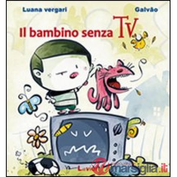Bambino senza Tv (Il)