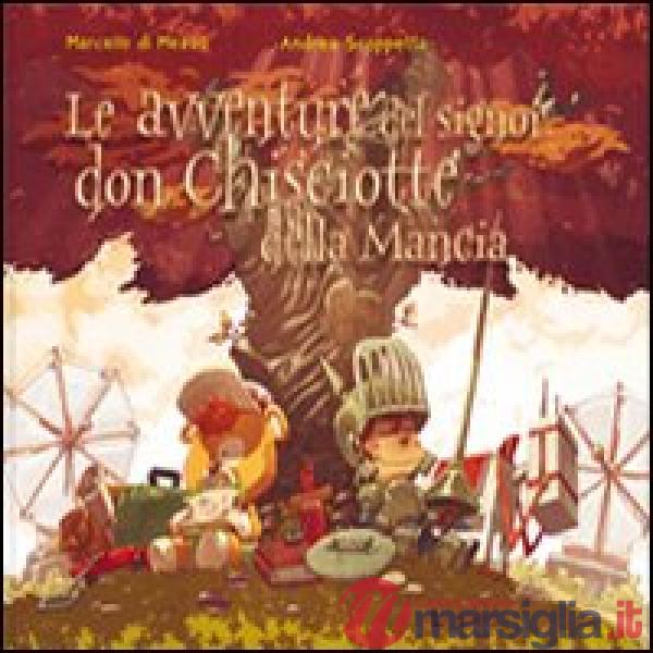 Avventure del signor don Chisciotte della Mancia. Ediz. illustrata (Le)