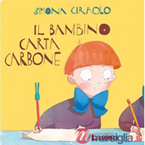 Bambino carta-carbone. Ediz. illustrata (Il)