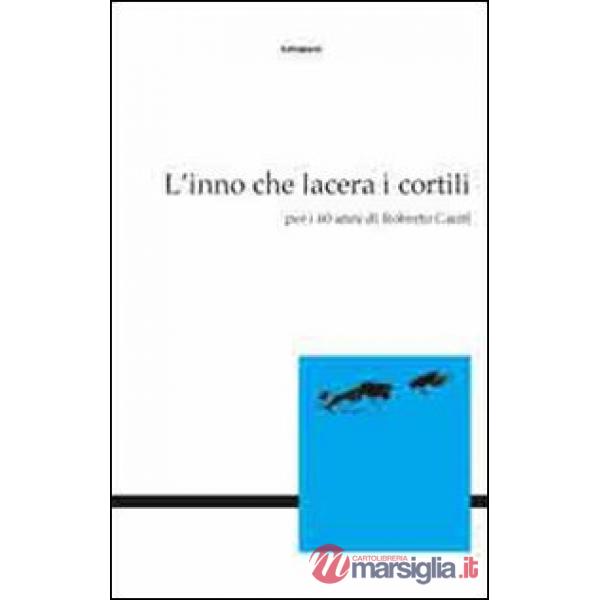 L'inno che lacera i cortili. Per i 60 anni di Roberto Carifi