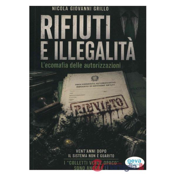 Rifiuti e illegalità. L'ecomafia delle autorizzazioni