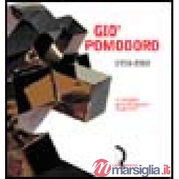 Giò Pomodoro 1930-2002. Un omaggio della Fondazione Ragghianti. Catalogo della m