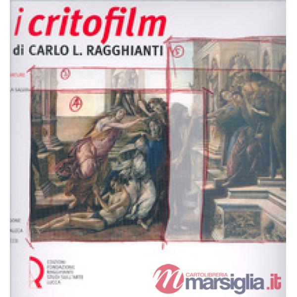 Critofilm di Carlo L. Ragghianti. Tutte le sceneggiature (I)