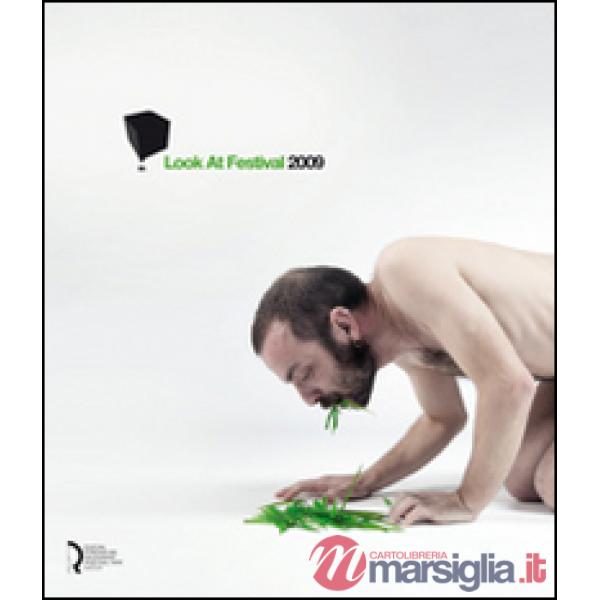 Look at festival 2009. Videoart e music festival. Catalogo della mostra (Lucca, 