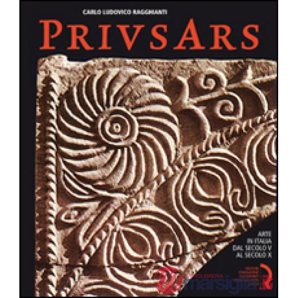 Prius ars. Arte in Italia dal secolo V al secolo X