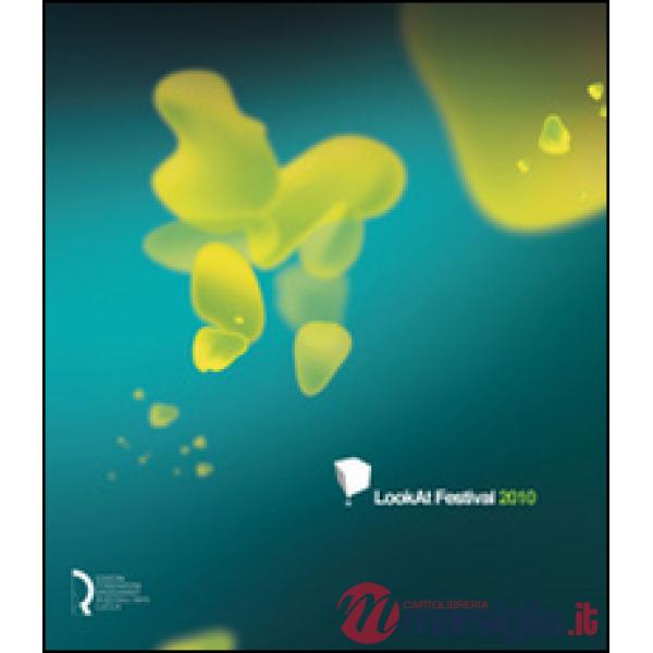 Look at festival 2010. Video art & music. Immaginazioni. Catalogo della mostra (