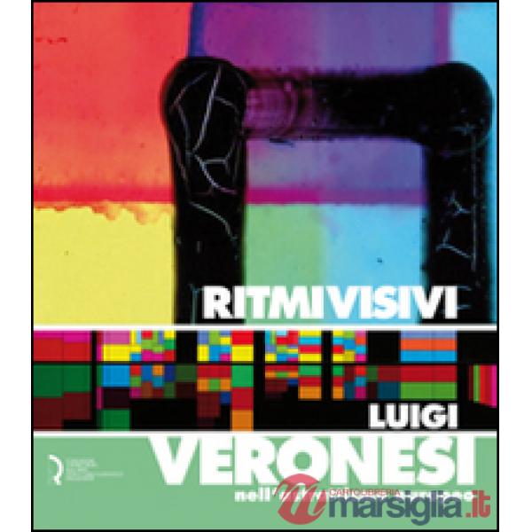 Ritmi visivi. Luigi Veronesi nell'astrattismo europeo