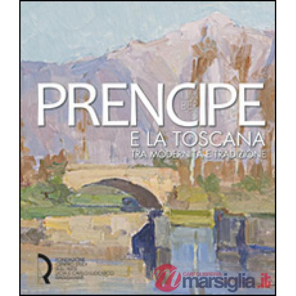 Umberto Prencipe e la Toscana. Tra modernità e tradizione
