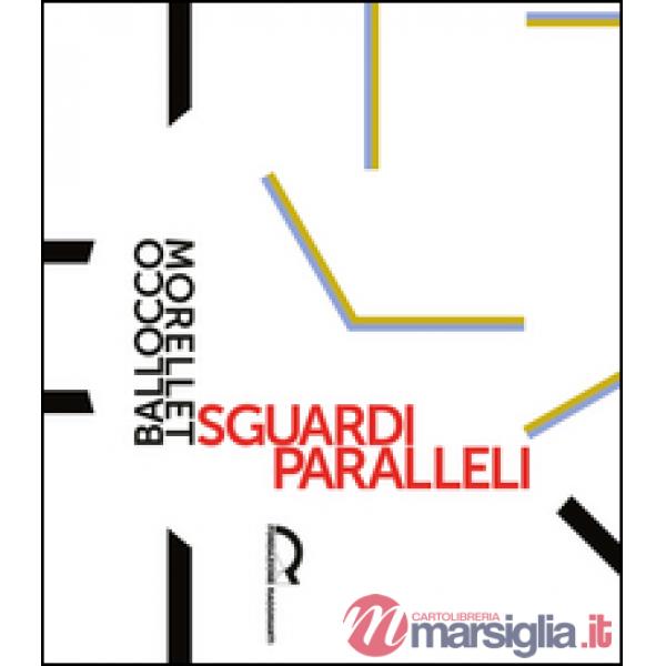 Sguardi paralleli: Ballocco Morellet