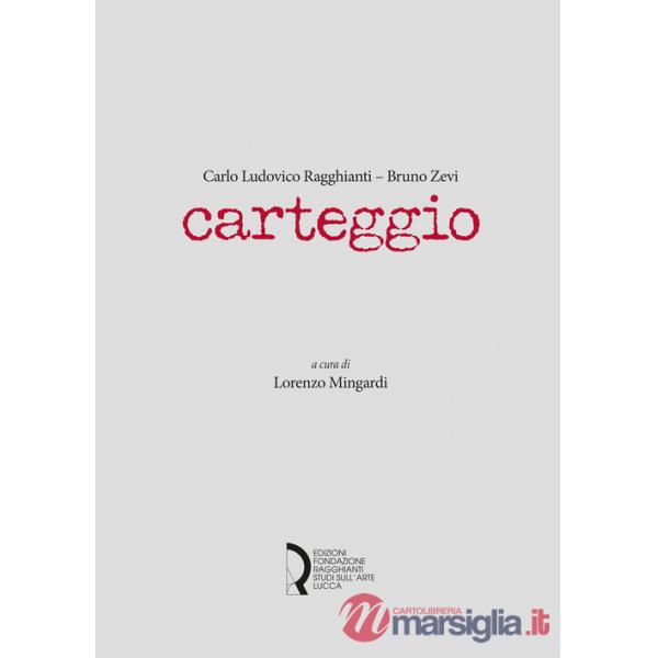 Carlo Ludovico Ragghianti-Bruno Zevi. Carteggio