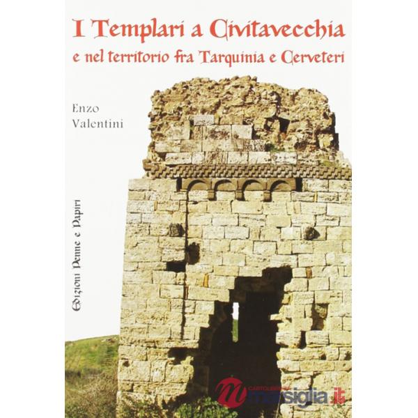 Templari a Civitavecchia e nel territorio fra Tarquinia e Cerveteri (I)