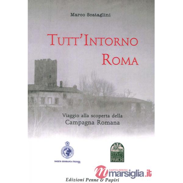 Tutt'intorno Roma. Viaggio alla scoperta della campagna romana
