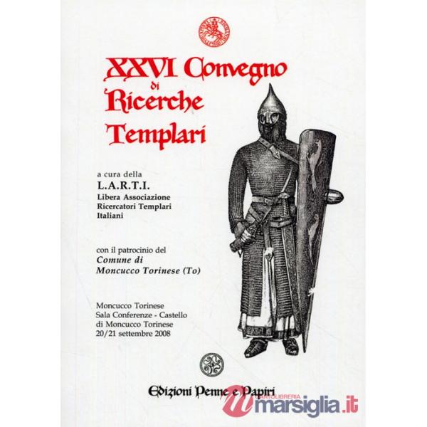 Atti del 26°Convegno di ricerche templari