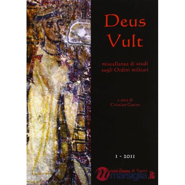 Deus Vult. Miscellanea di studi sugli ordini militari (2011). Vol. 1