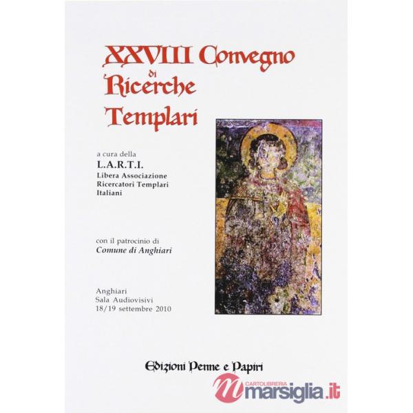 Atti del 28° Convegno di ricerche templari
