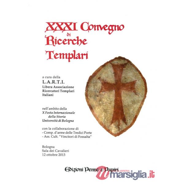 Atti del 31° Convegno di ricerche templari