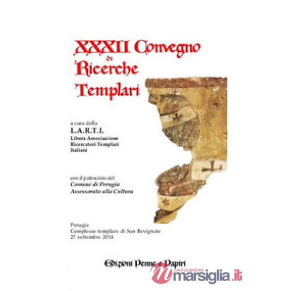 Atti del 22° Convegno di ricerche templari