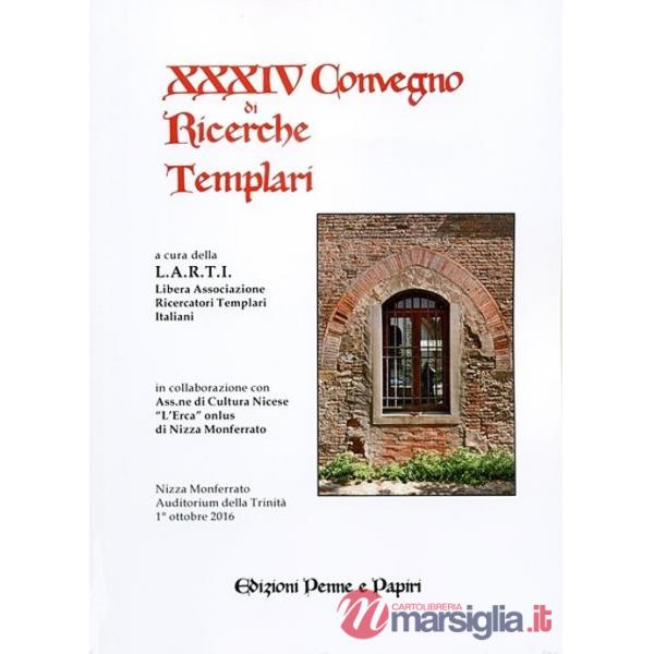 Atti del XXXIV Convegno di ricerche Templari