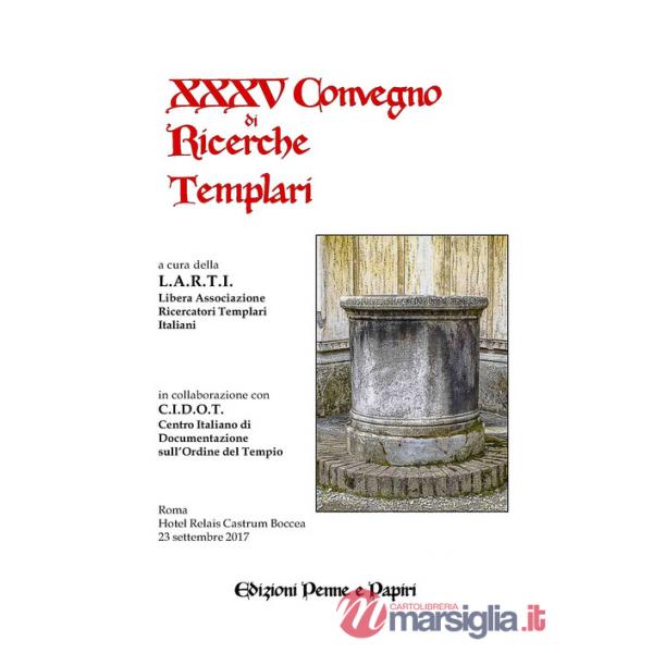 Atti del XXXV Convegno di ricerche templari