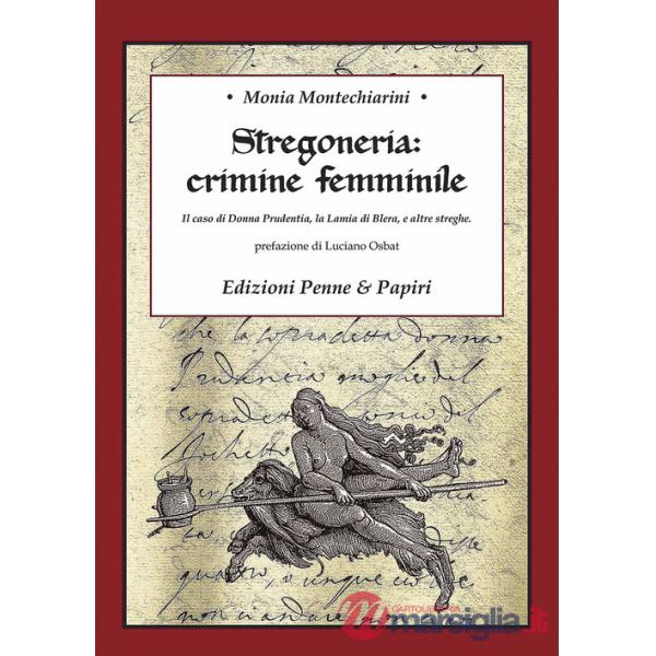 Stregoneria: crimine femminile. Il caso di Donna Prudentia, la Lamia di Blera, e altre streghe