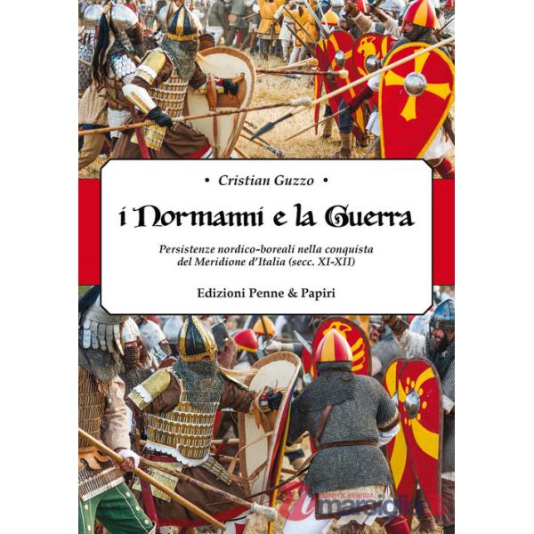 Normanni e la guerra». Persistenze nordico-boreali nella conquista del Meridione d'Italia (secc.XI-XII) («I)