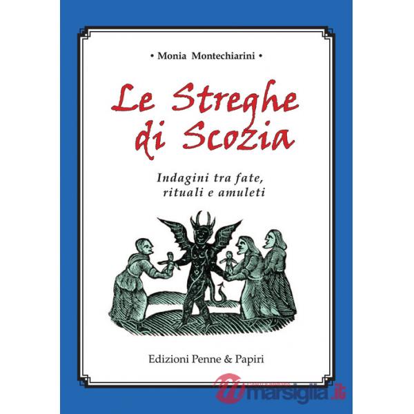 Streghe di Scozia. Indagini tra fate, rituali e amuleti (Le)