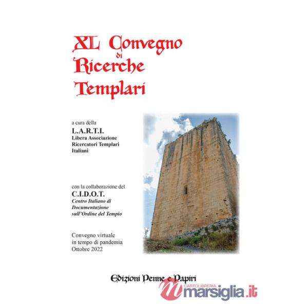 Atti del 40° Convegno di ricerche templari