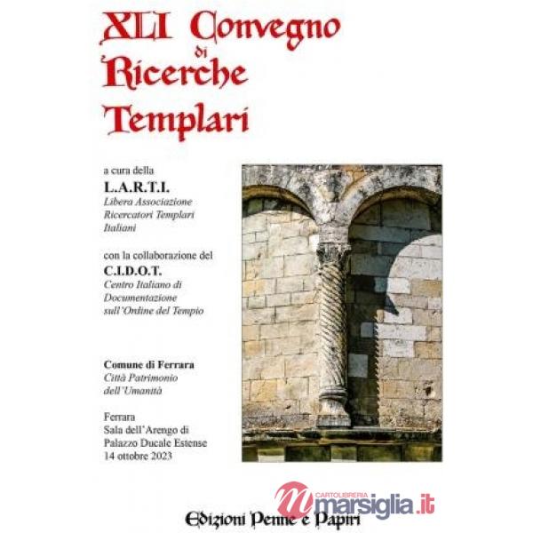 Atti del 41° Convegno di ricerche templari