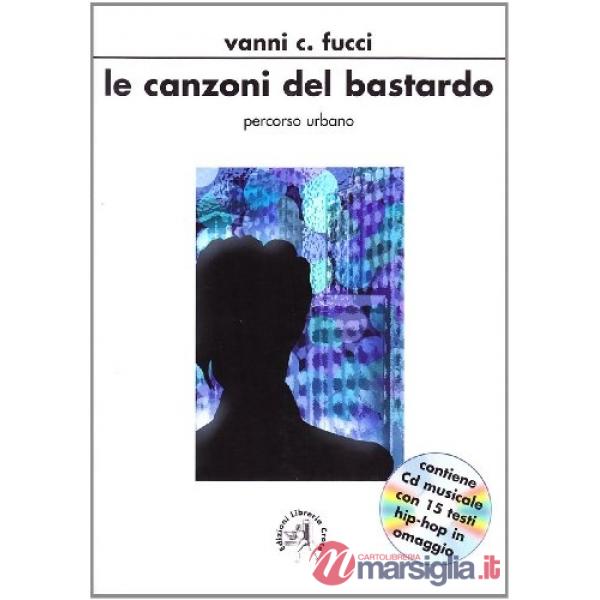 Canzoni del bastardo. Percorso urbano. Con CD Audio (Le)