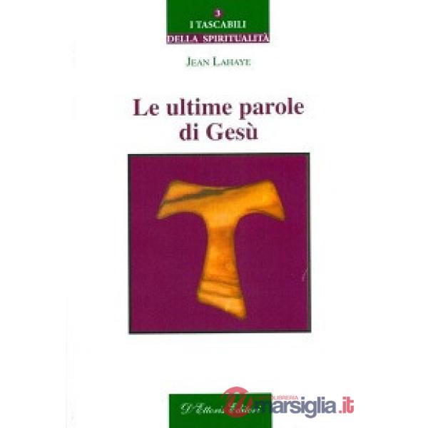 Ultime parole di Gesù (Le)