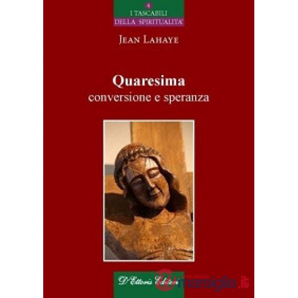 Quaresima, conversione e speranza