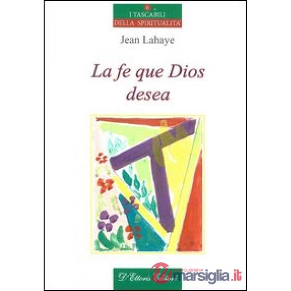 Fe que Dios desea (La)
