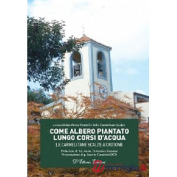 Come albero piantato lungo corsi d'acqua. Le Carmelitane Scalze a Crotone