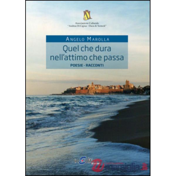 Quel che dura nell'attimo che passa. Fotogrammi di vita...