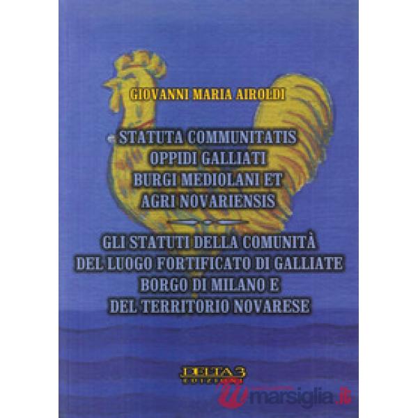Statuti della comunità del luogo fortificato di Galliate, borgo di Milano e del 