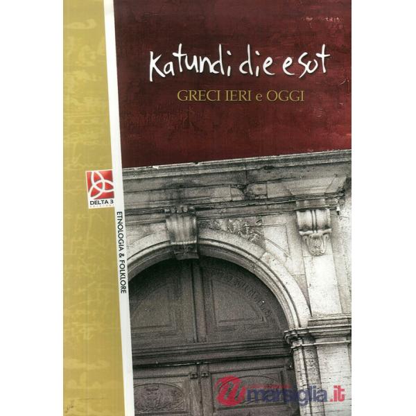 Katundi Die e Sot. Greci ieri e oggi