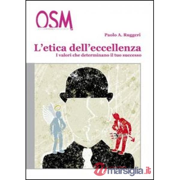 Etica dell'eccellenza. I valori che determinano il tuo successo (L')
