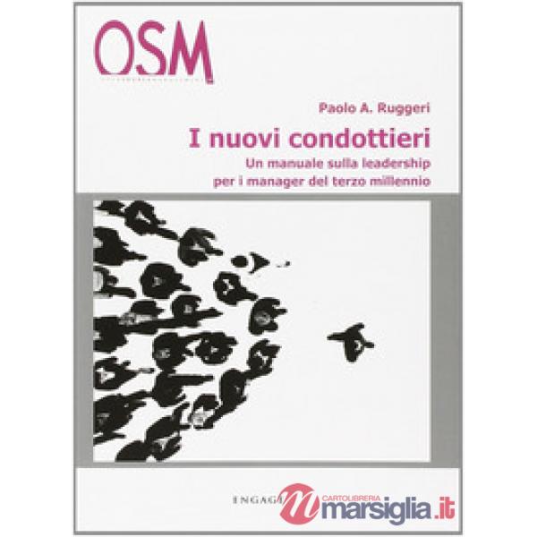 Nuovi condottieri. Un manuale sulla leadership per i manager del terzo millennio (I)