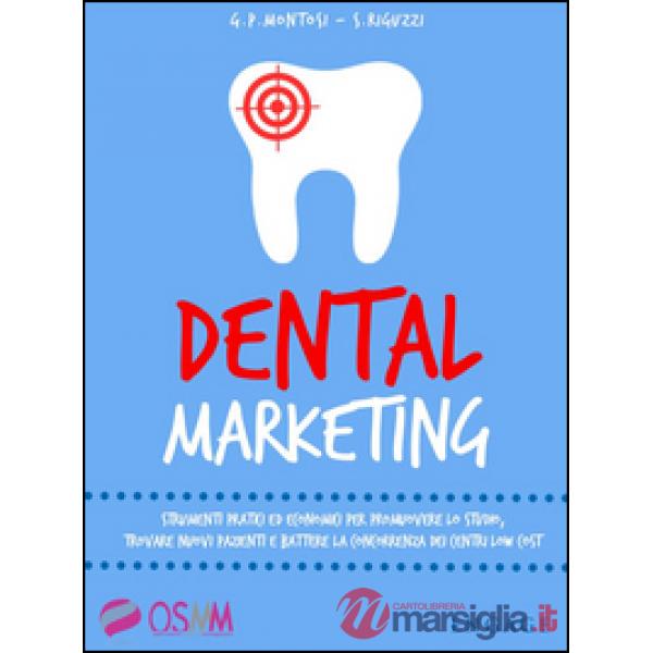 Dental marketing. Strumenti pratici ed economici per promuovere lo studio, trova