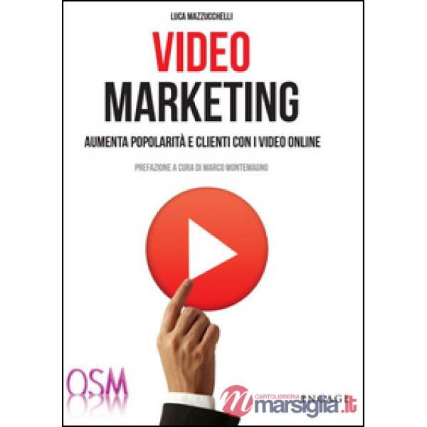 Video marketing. Aumenta popolarità e clienti con i video online