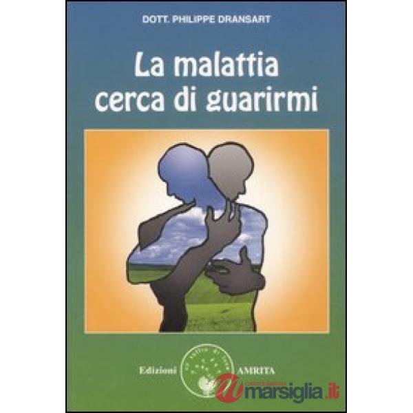 Malattia cerca di guarirmi (La)