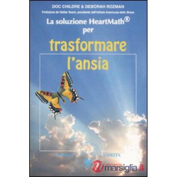 Soluzione Heartmath® per trasformare l'ansia (La)