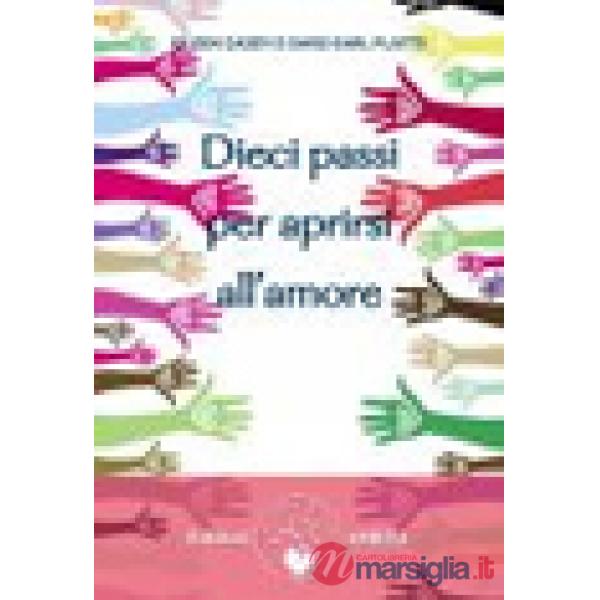 Dieci passi per aprirsi all'amore