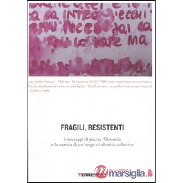 Fragili, resistenti. I messaggi di piazza Alimonda e la nascita di un luogo di identità collettiva