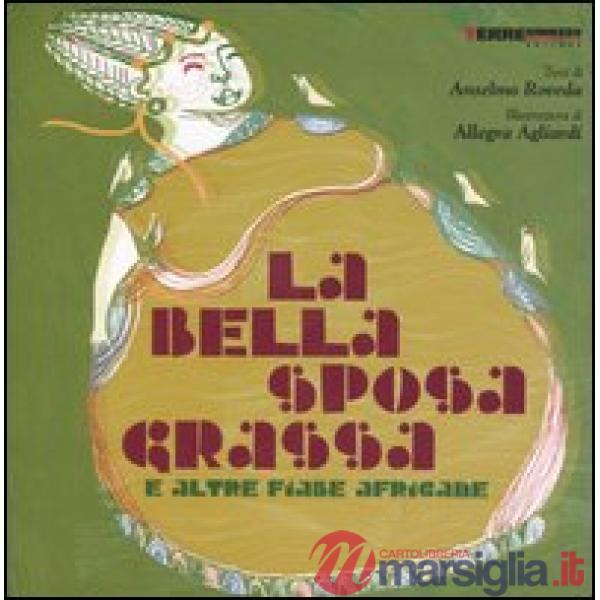 Bella sposa grassa e altre fiabe africane (La)