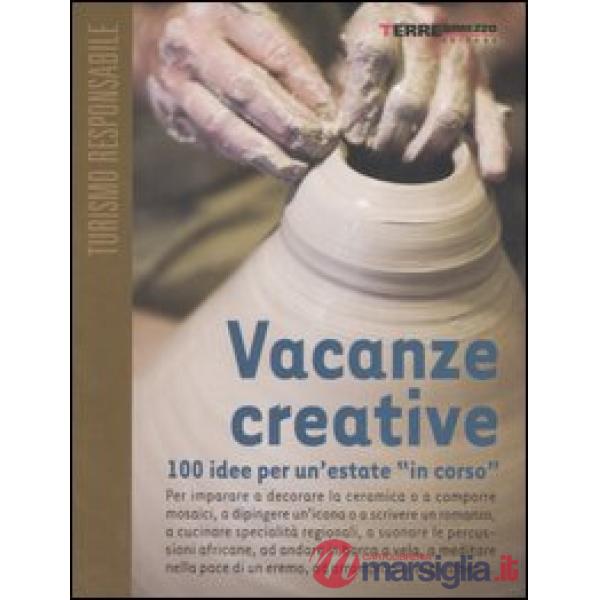 Vacanze creative. 100 idee per un'estate «in corso»