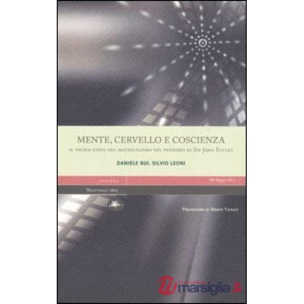 Mente, cervello e coscienza. Il vicolo cieco del materialismo nel pensiero di Si