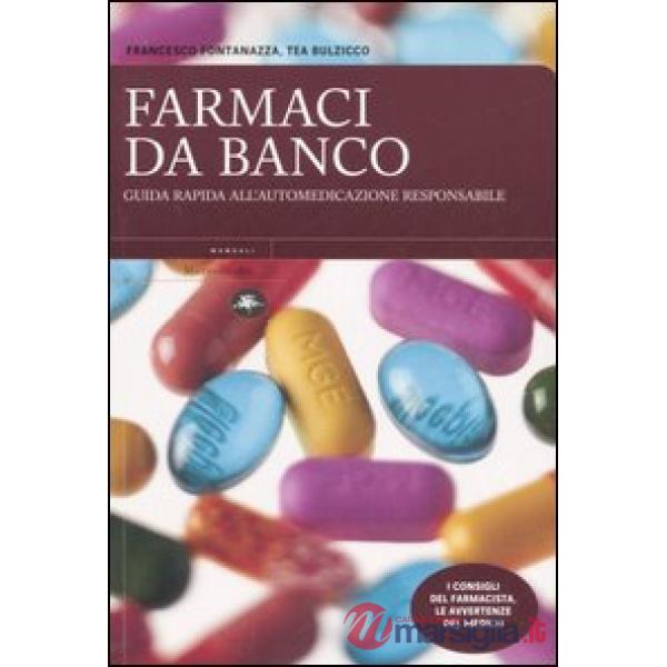 Farmaci da banco. Guida rapida all'automedicazione responsabile